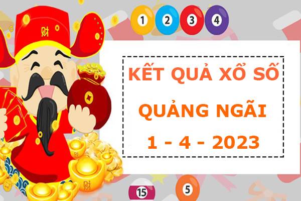  Thống kê sổ xố Quảng Ngãi ngày 1/4/2023 soi cầu XSQNI thứ 7 1