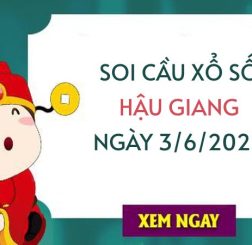 Soi cầu xổ số Hậu Giang ngày 3/6/2023 thứ 7 hôm nay