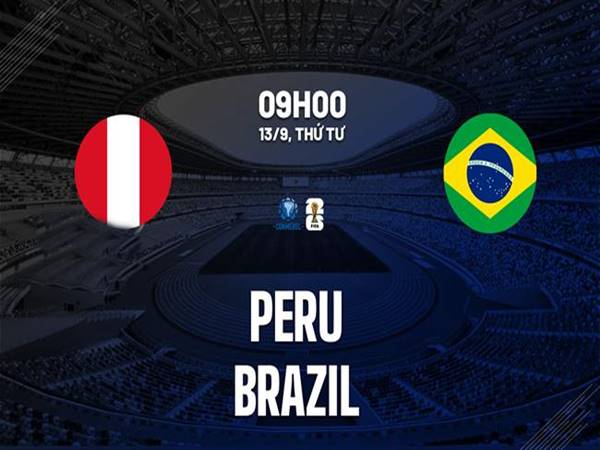Soi tỷ lệ kèo trận Peru vs Brazil